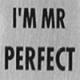   Mr. Perfect